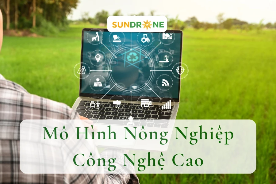 Mô hình nông nghiệp công nghệ cao